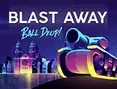 Blast Away Ball Drop