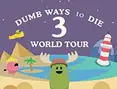 Dumb Ways to Die 3 World Tour