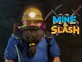 Mine & Slash