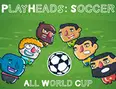PlayHeads Soccer AllWorld Cup