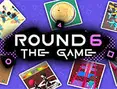 Round 6: The Game