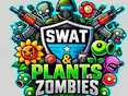 SWAT & Plants vs Zombies